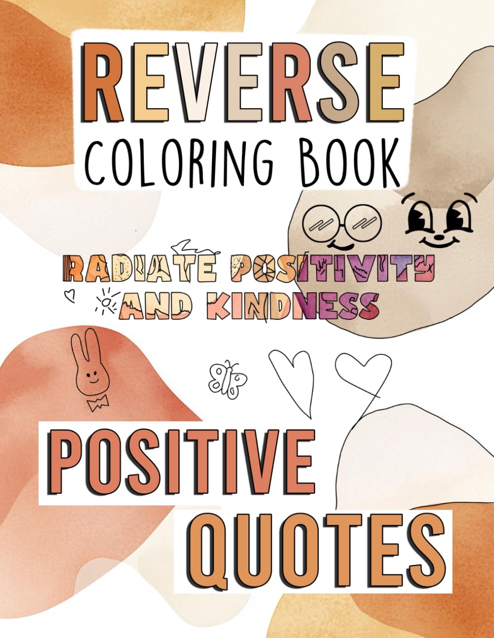 Reverse Coloring Book: Positive Quotes.: Inspirational with Motivational Quotes, Relaxation Activities, and Stress-Relief Designs for Mindfulness and Creativity. (Cozy Reverse Coloring Books) baixar o livro de graça