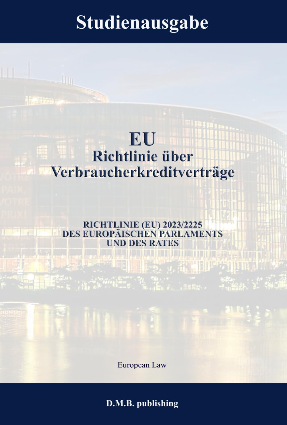 ler totalmente EU Richtlinie über Verbraucherkreditverträge - RICHTLINIE (EU) 2023/2225 DES EUROPÄISCHEN PARLAMENTS UND DES RATES: Studienausgabe (German Edition)