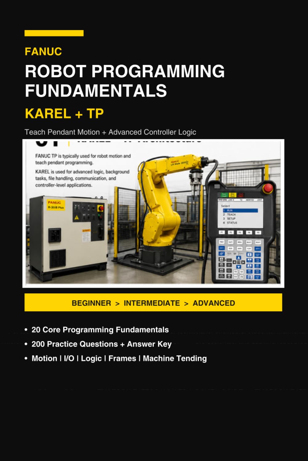 FANUC Robot Programming Fundamentals KAREL + Teach Pendant (TP) Programming — An Illustrated Pocket Guide from Beginner to Advanced: KAREL + Teach... & Machine Tending — Illustrated Pocket Guide baixar o livro de graça