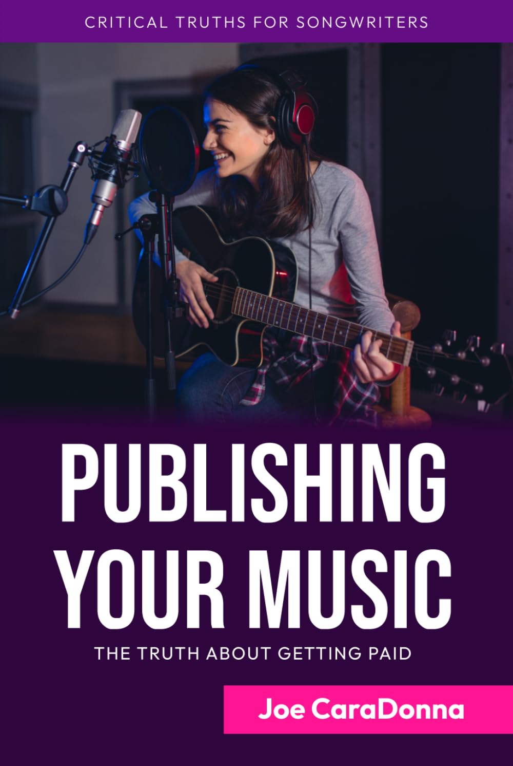 ler totalmente Publishing Your Music: The Truth About Getting Paid (Critical Truths for Songwriters)