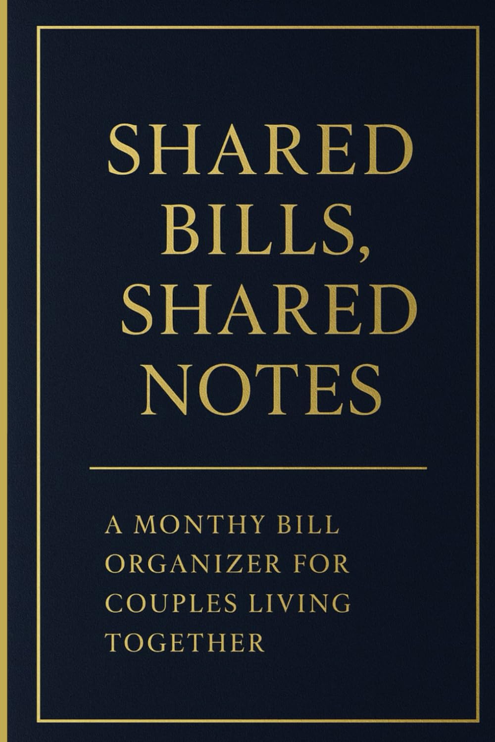 ler totalmente Shared Bills, Shared Goals: Monthly Bill Organizer and Expense Tracker for Couples Living Together – Split Payments, Track Who Paid, and Save Together