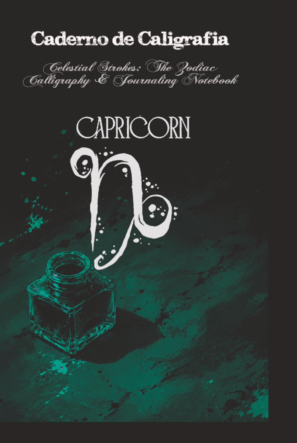 capítulo por capítulo baixar Celestial Strokes: The Zodiac Calligraphy & Journaling Notebook: Capricorn Edition: 3-Subject Astrological Practice Book with Slanted, Dotted, and Blank Pages (Portuguese Edition)