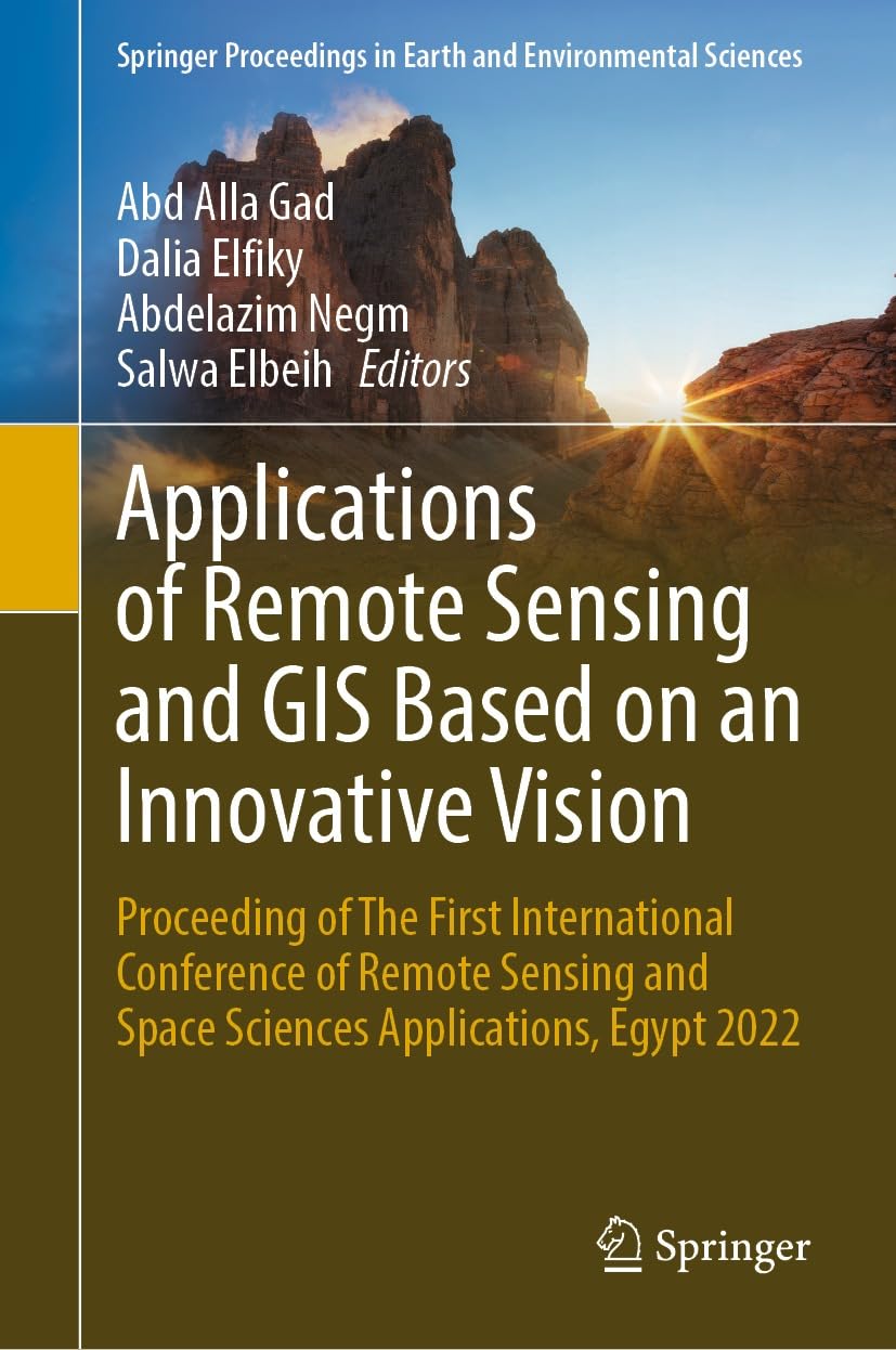ler totalmente Applications of Remote Sensing and GIS Based on an Innovative Vision: Proceeding of The First International Conference of Remote Sensing and Space Sciences... Environmental Sciences) (English Edition)