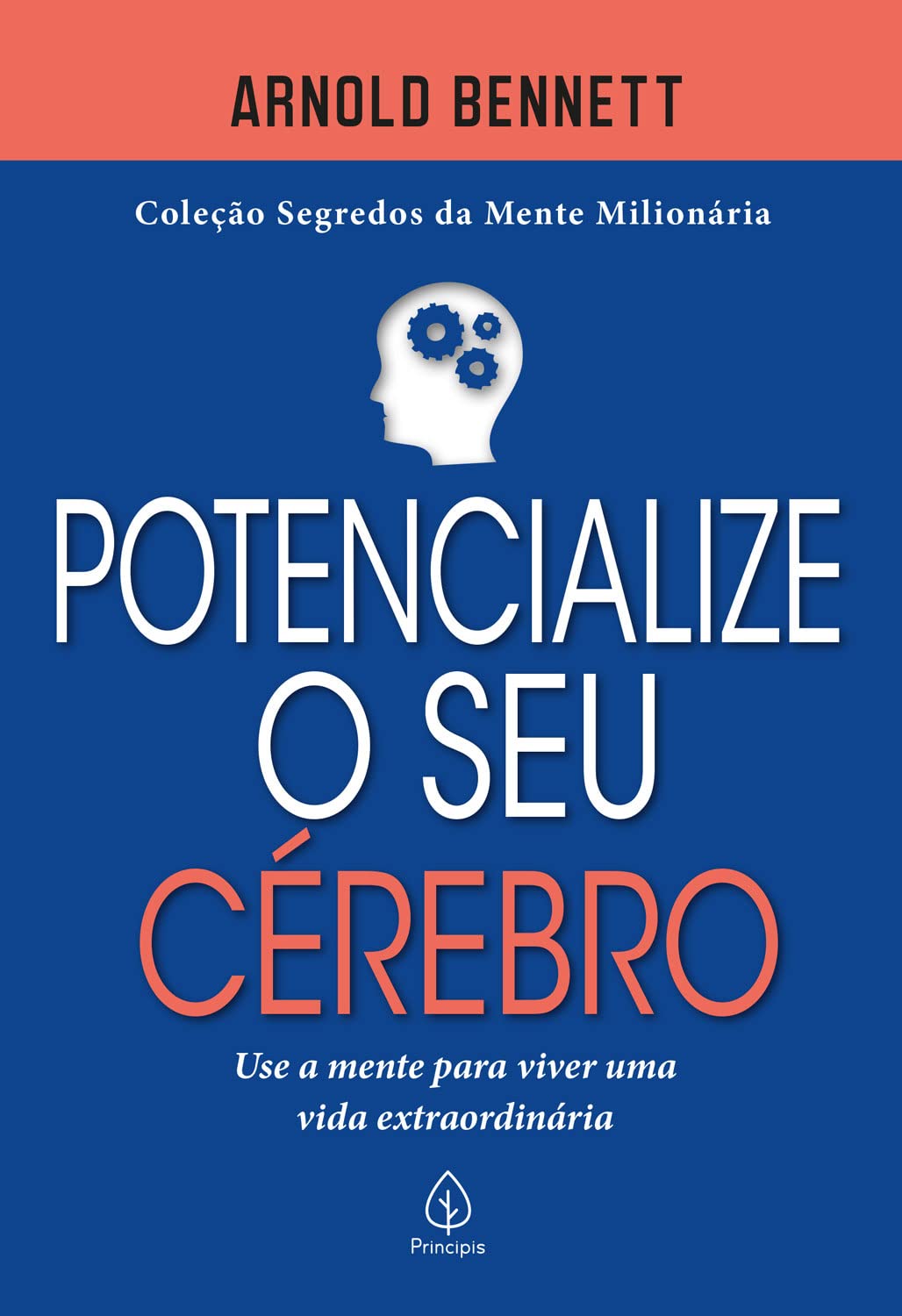 Potencialize o seu cérebro: Use a mente para viver uma vida extraordinária baixar livro de graça