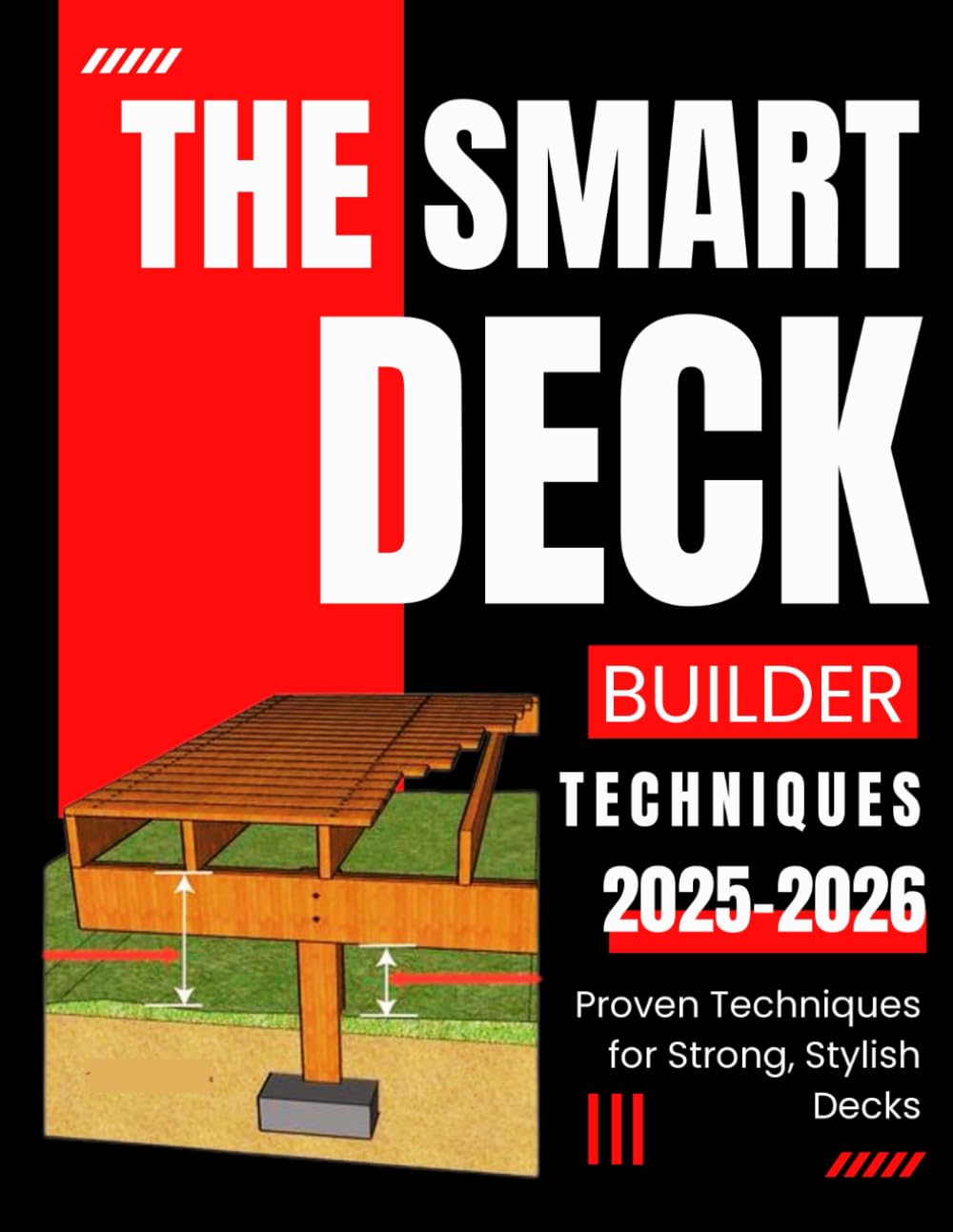 ler totalmente The Smart Deck Builder: Proven Techniques for Strong, Stylish Decks 2024-2025