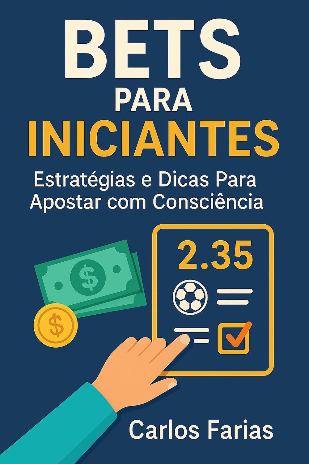 Bets Para Iniciantes: Estratégias e Dicas Para Apostar com Consciência. baixar o livro de graça