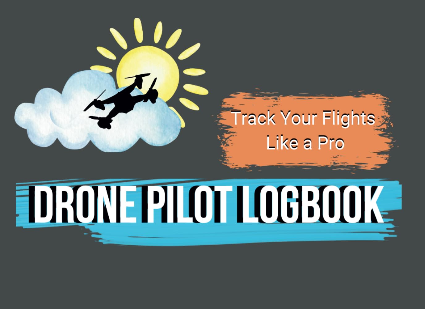 ler totalmente Drone Pilot Logbook: Track Your Flights Like a Pro: Perfect for Hobbyists and Professionals | Record Flights, Maintenance, and Progress