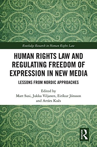 Human Rights Law and Regulating Freedom of Expression in New Media: Lessons from Nordic Approaches (Routledge Research in Human Rights Law) (English Edition) baixar livro de graça