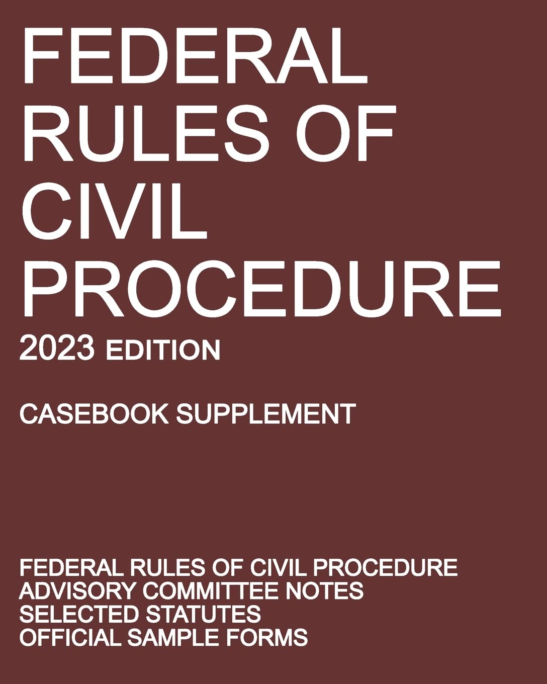 ler totalmente Federal Rules of Civil Procedure; 2023 Edition (Casebook Supplement): With Advisory Committee Notes, Selected Statutes, and Official Forms
