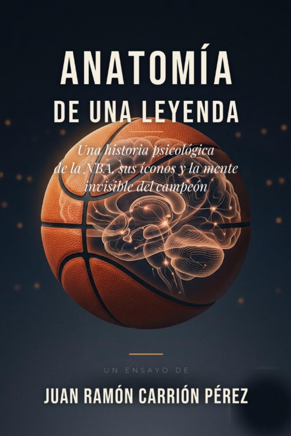 ANATOMÍA DE UNA LEYENDA: UNA HISTORIA PSICOLÓGICA DE LA NBA, SUS ÍCONOS Y LA MENTE INVISIBLE DEL CAMPEÓN (Spanish Edition) baixar o livro de graça