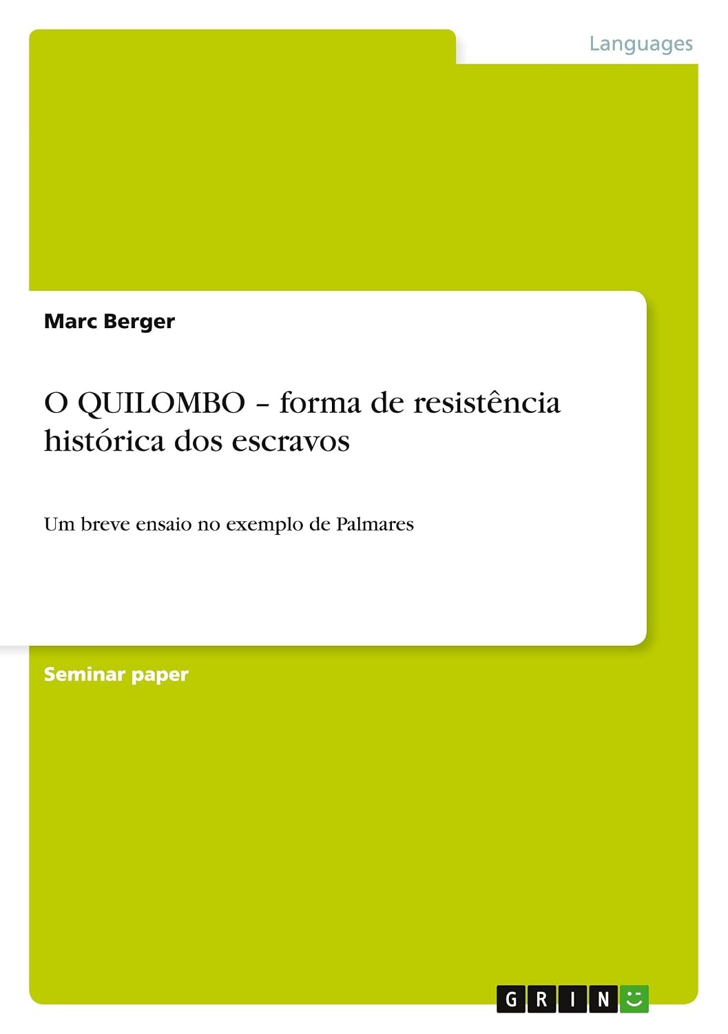 O QUILOMBO - forma de resistência histórica dos escravos: Um breve ensaio no exemplo de Palmares baixar livro de graça