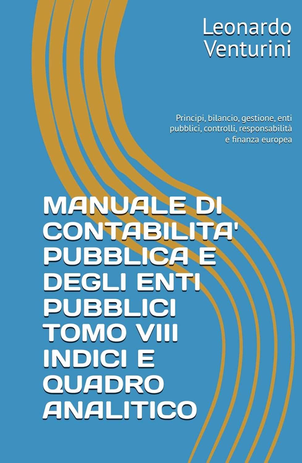 ler totalmente MANUALE DI CONTABILITA' PUBBLICA E DEGLI ENTI PUBBLICI TOMO VIII INDICI E QUADRO ANALITICO: Principi, bilancio, gestione, enti pubblici, controlli, responsabilità e finanza europea (Italian Edition)