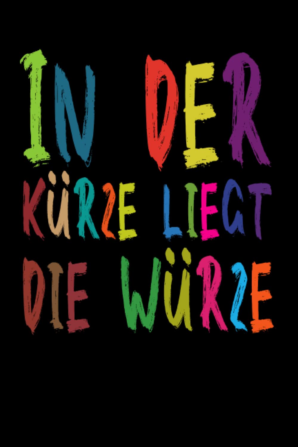 In Der Kürze Liegt Die Würze: Geschenkidee für Ihre schöne Person Notizbuch Tagebuch Bullet Journal 120 Seiten liniert Notebook notizheft 6x9 Zoll (German Edition) baixar livro de graça