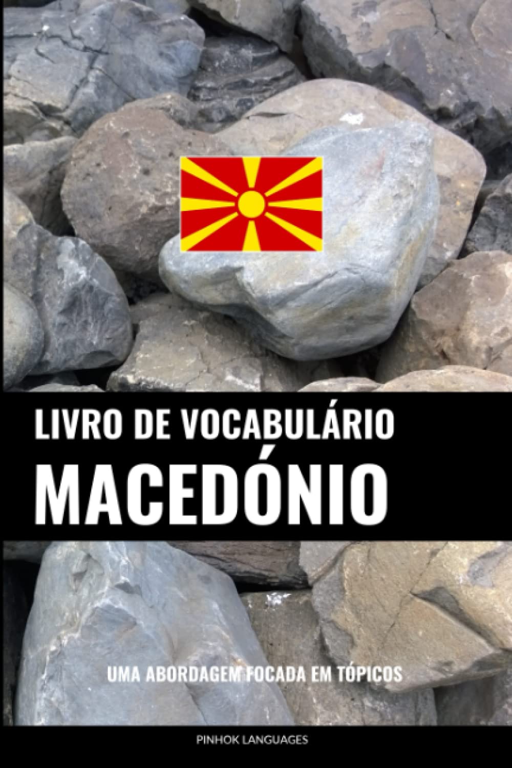 Livro de Vocabulário Macedónio: Uma Abordagem Focada Em Tópicos (Portuguese Edition) baixar o livro de graça