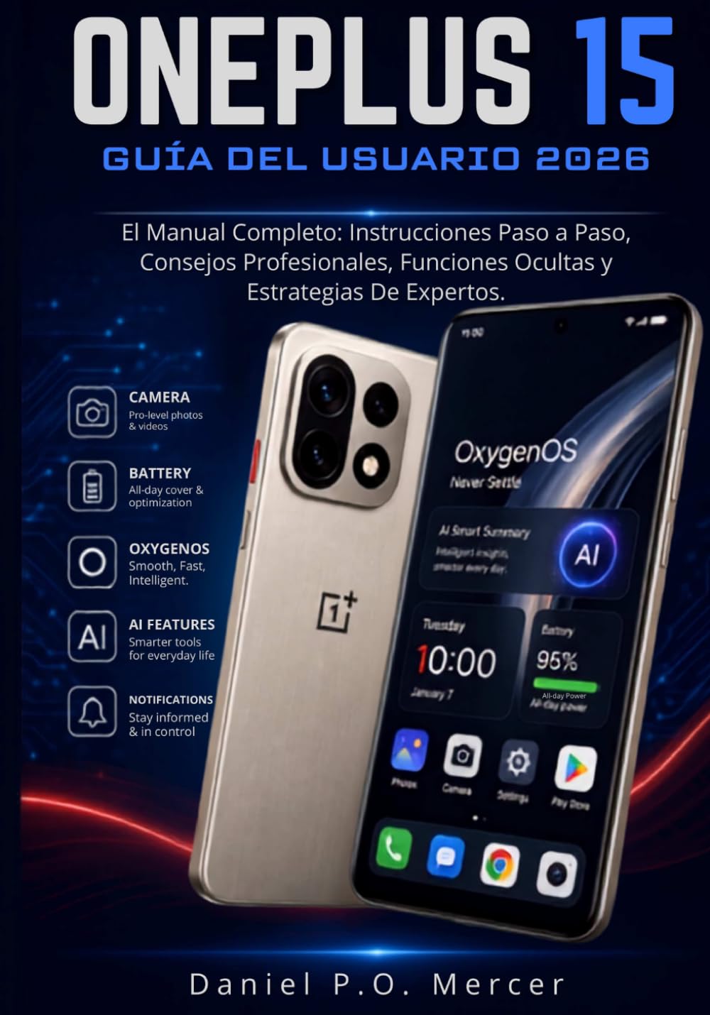 ler totalmente GUÍA DE USUARIO DE ONEPLUS 15 2026: El manual completo: instrucciones paso a paso, consejos profesionales, características ocultas y estrategias... rendimiento a largo plazo. (Spanish Edition)