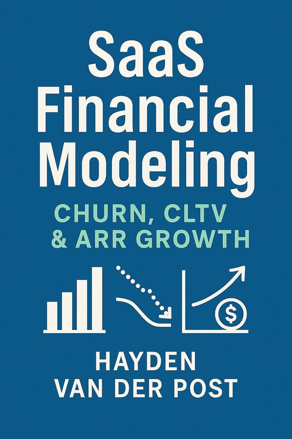 capítulo por capítulo baixar SaaS Financial Modeling: Churn, CLTV & ARR Growth: A Practical Blueprint for Predictable Revenue, Cohort Analytics, and High-Velocity Scaling (Comprehensive SAAS finance Book 4) (English Edition)