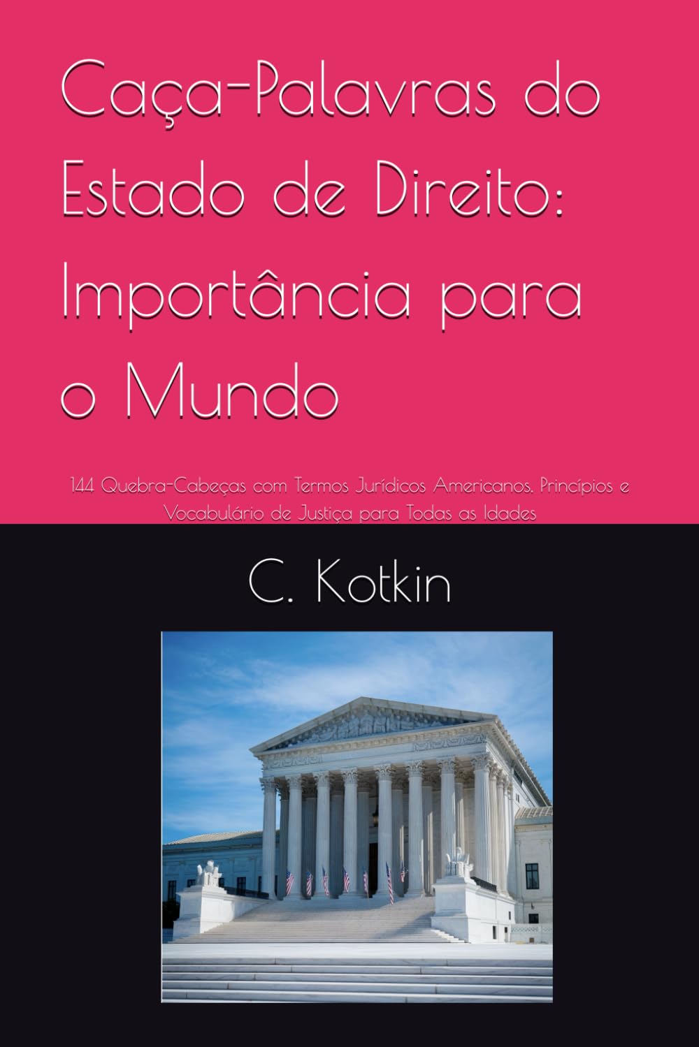 Caça-Palavras do Estado de Direito: Importância para o Mundo: 144 Quebra-Cabeças com Termos Jurídicos Americanos, Princípios e Vocabulário de Justiça para Todas as Idades (Portuguese Edition)