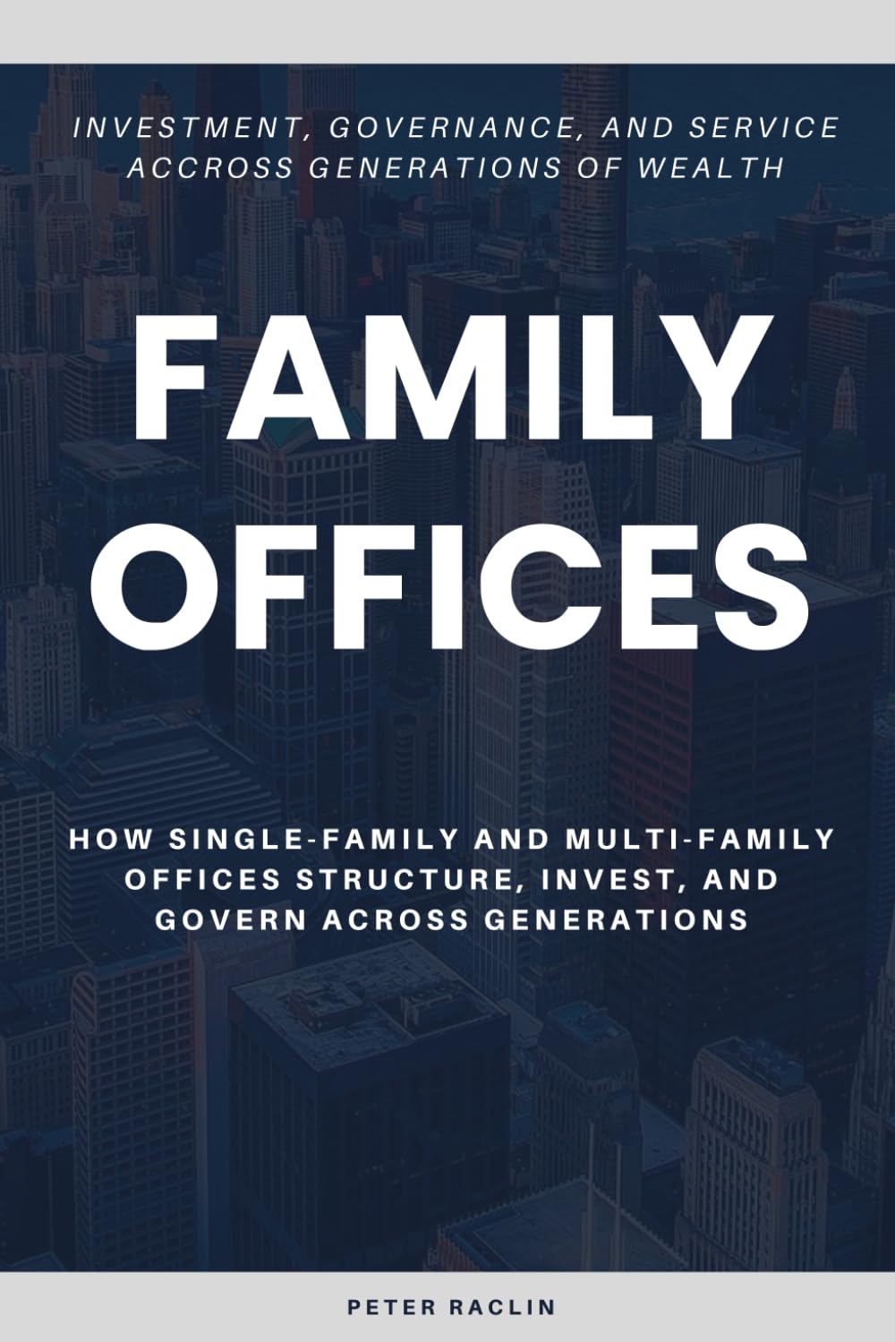 capítulo por capítulo baixar Family Offices: How Single-Family and Multi-Family Offices Structure, Invest, and Govern Across Generations