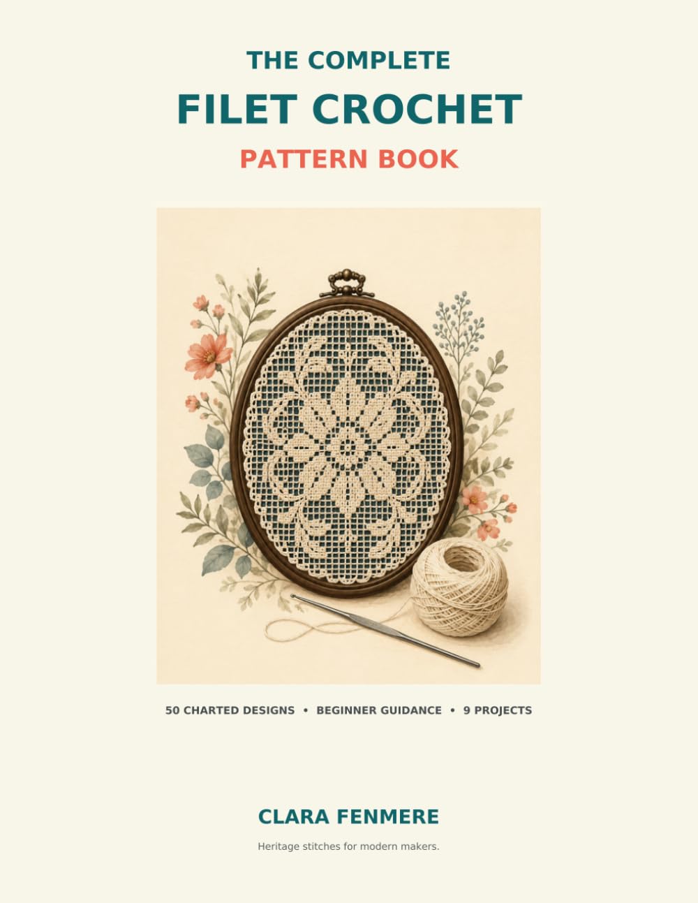 The Complete Filet Crochet Pattern Book: 50 Charted Designs with Beginner Guidance and 9 Illustrated Projects baixar livro de graça