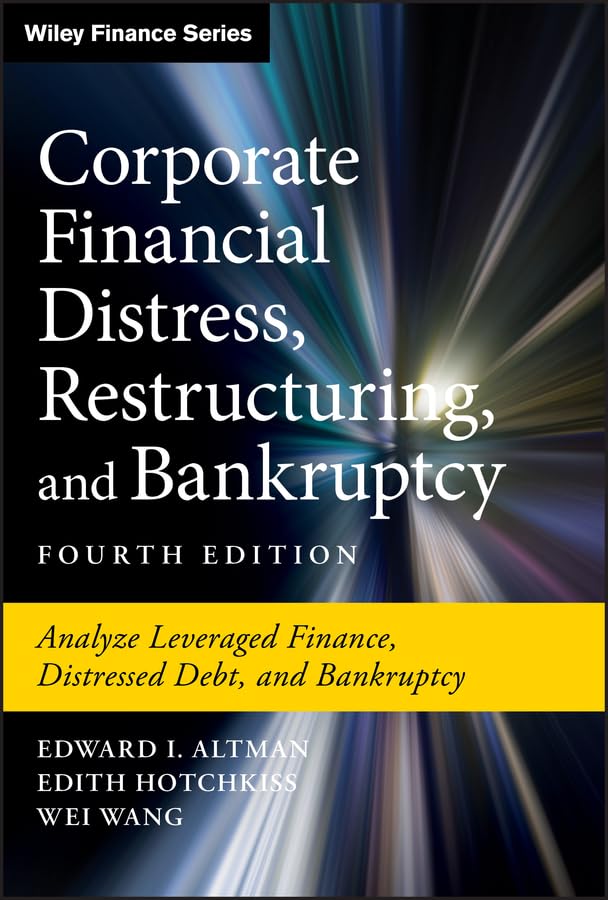 Corporate Financial Distress, Restructuring, and Bankruptcy: Analyze Leveraged Finance, Distressed Debt, and Bankruptcy (Wiley Finance) (English Edition) baixar livro de graça