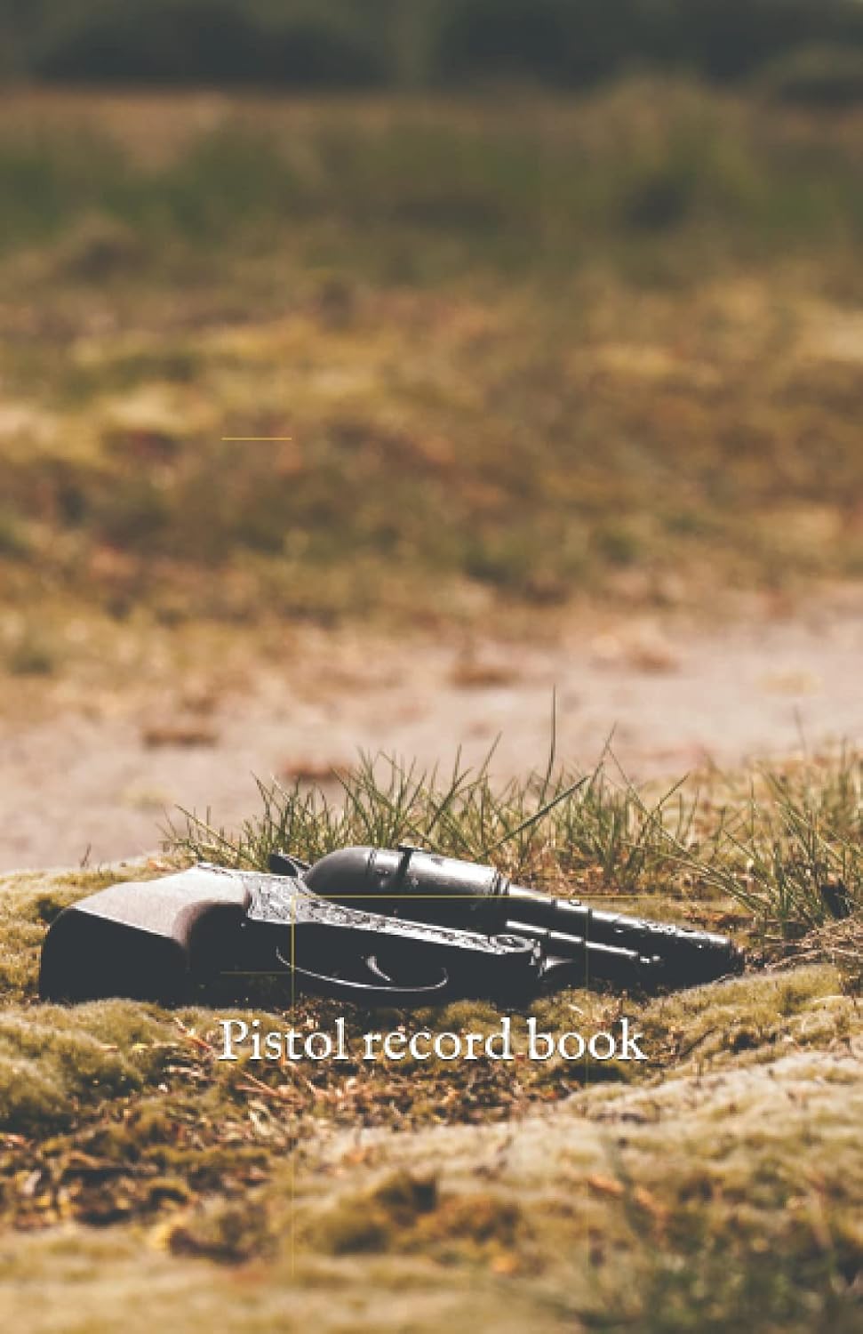 ler totalmente Pistol journal: Pistol record book