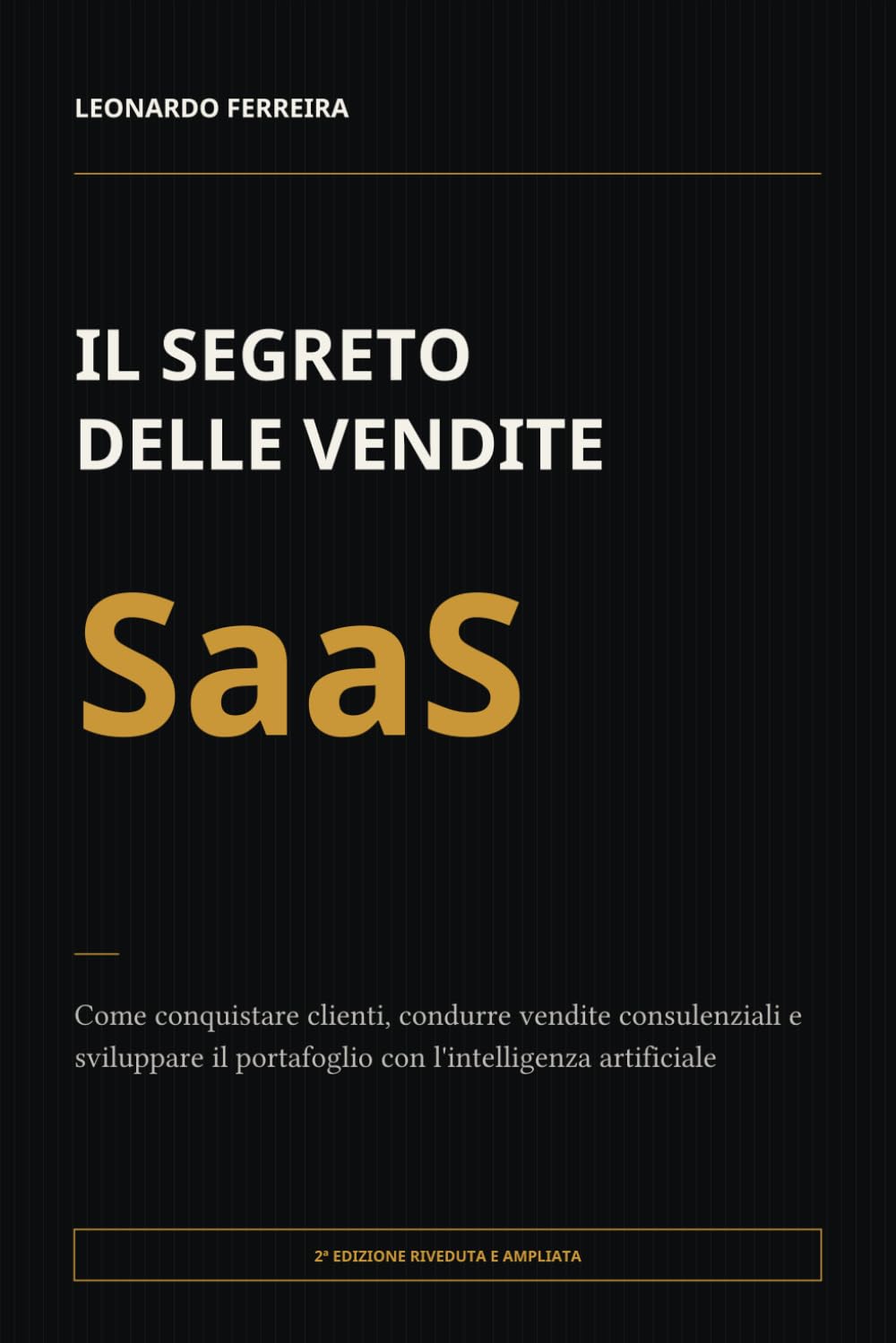 Il segreto delle vendite SaaS: Come conquistare clienti, condurre vendite consulenziali e sviluppare il portafoglio con l'intelligenza artificiale (Italian Edition) baixar livro de graça