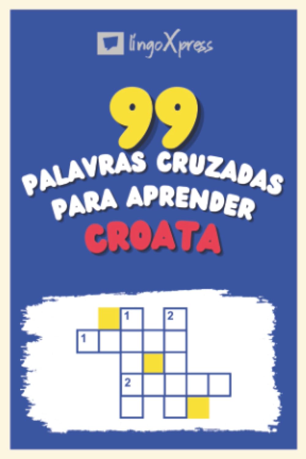 ler totalmente 99 Palavras Cruzadas para Aprender Croata: Quase 800 palavras diferentes para estimular seu cérebro e auxiliar na memorização! (Portuguese Edition)