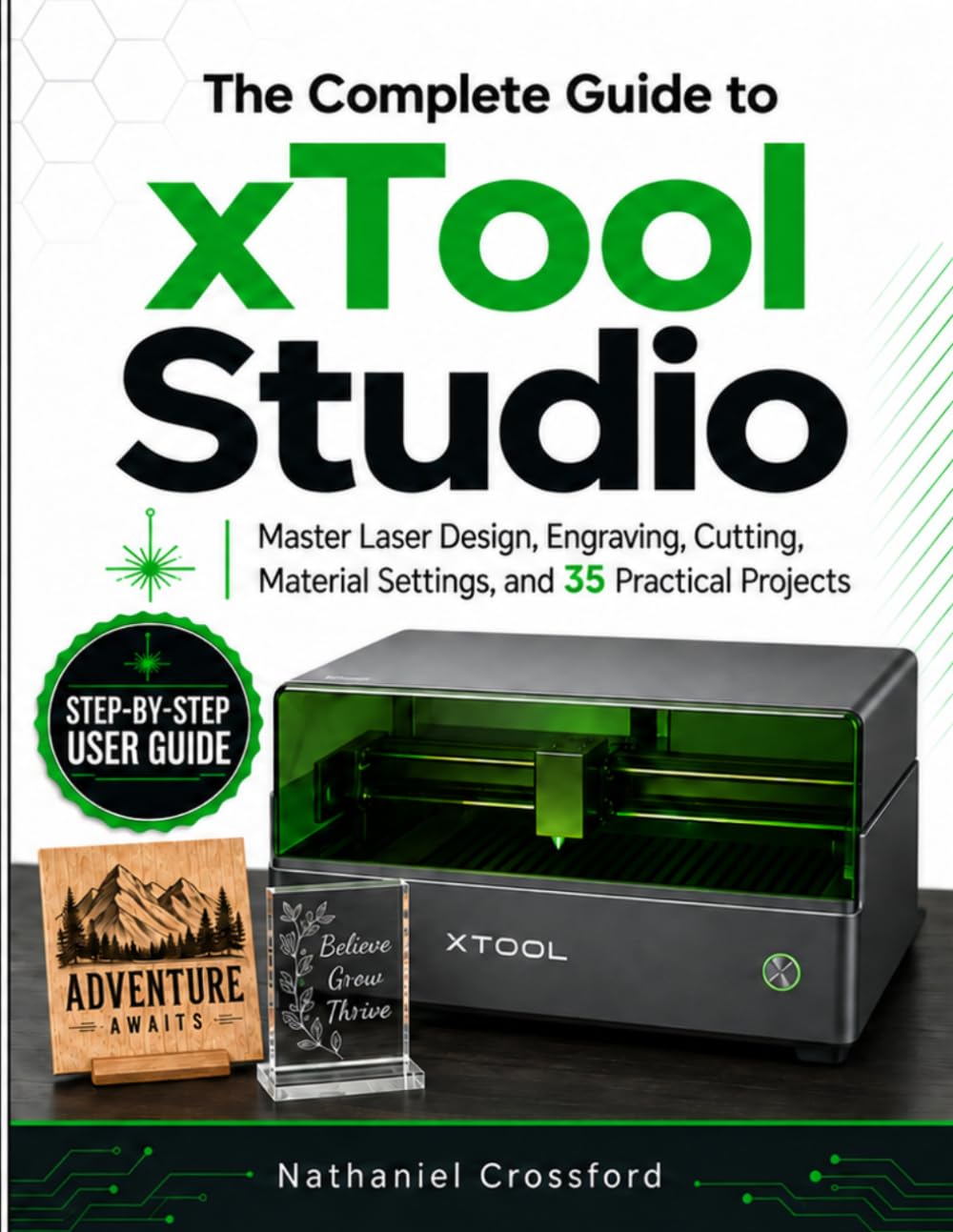ler totalmente THE COMPLETE GUIDE To xTOOL STUDIO: Master Laser Design, Engraving, Cutting, Material Settings, and 35 Practical Projects