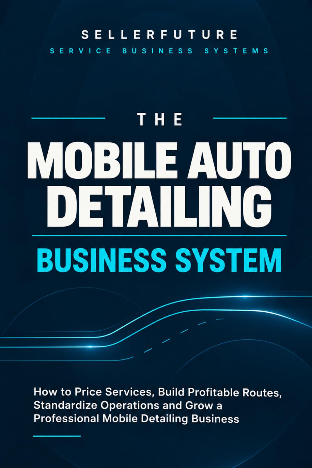 capítulo por capítulo baixar The Mobile Auto Detailing Business System: How to Price Services, Build Profitable Routes, Standardize Operations and Grow a Professional Mobile Detailing Business