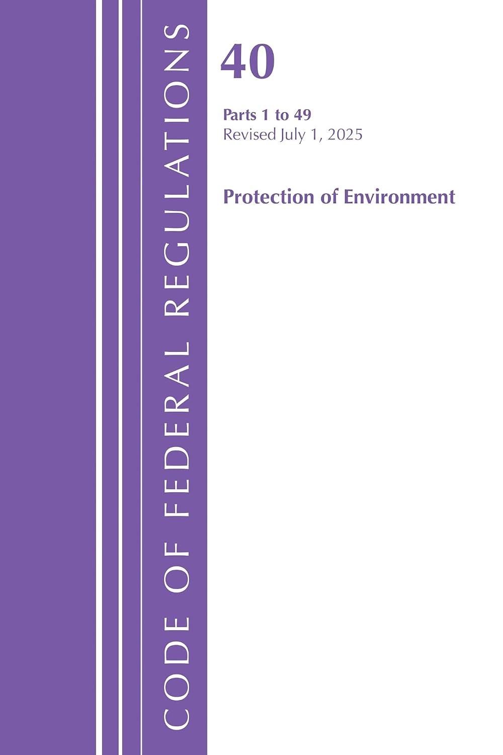 ler totalmente Code of Federal Regulations, Title 40 Protection of Environment 1-49, Revised as of July 1, 2025
