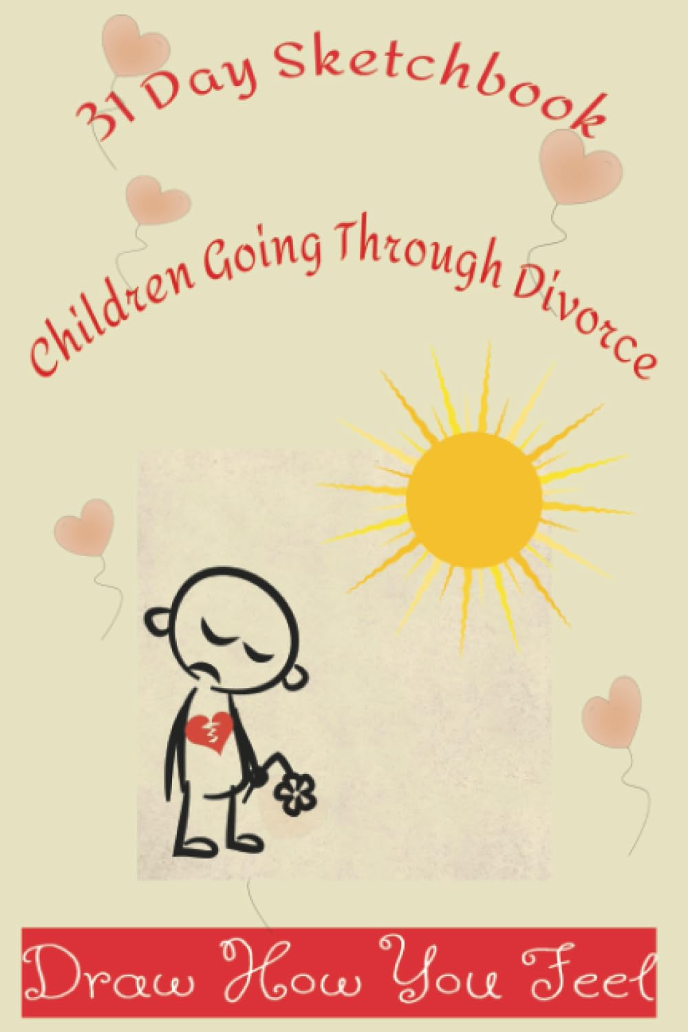 31 Day Sketch Book Children Going Through Divorce: Draw How You Feel baixar livro de graça