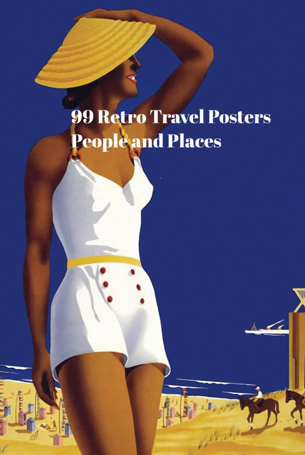 99 Rero Travel Posters: People and Places (99 Retro Travel Posters) baixar o livro de graça