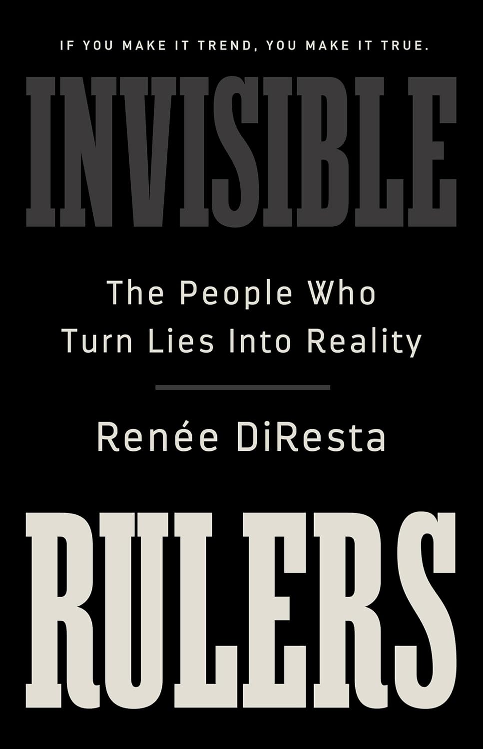 ler totalmente Invisible Rulers: The People Who Turn Lies Into Reality
