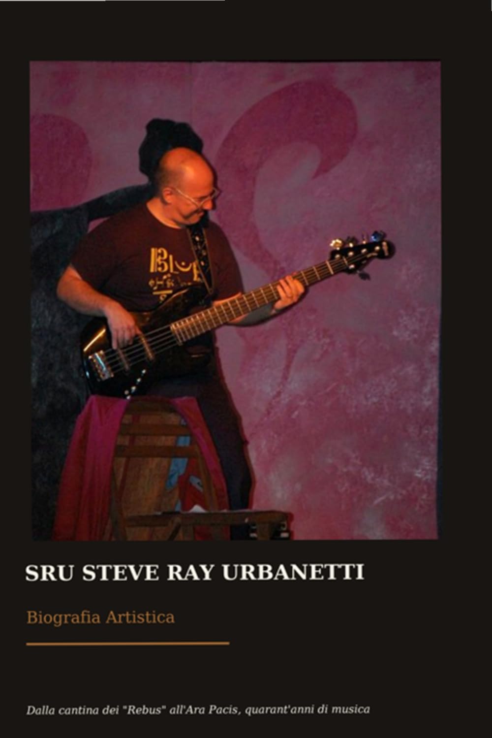 capítulo por capítulo baixar Steve Ray Urbanetti Biografia Artistica: Dalla cantina dei "Rebus" all'AraPacis quaranta anni di musica e Groove (Italian Edition)