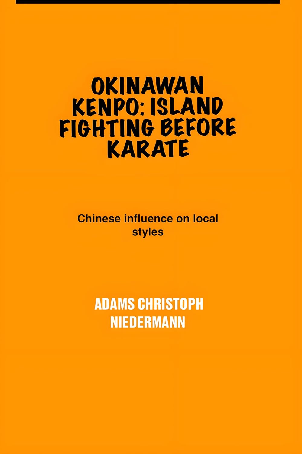 ler totalmente Okinawan Kenpo: Island Fighting Before Karate: Chinese influence on local styles (English Edition)