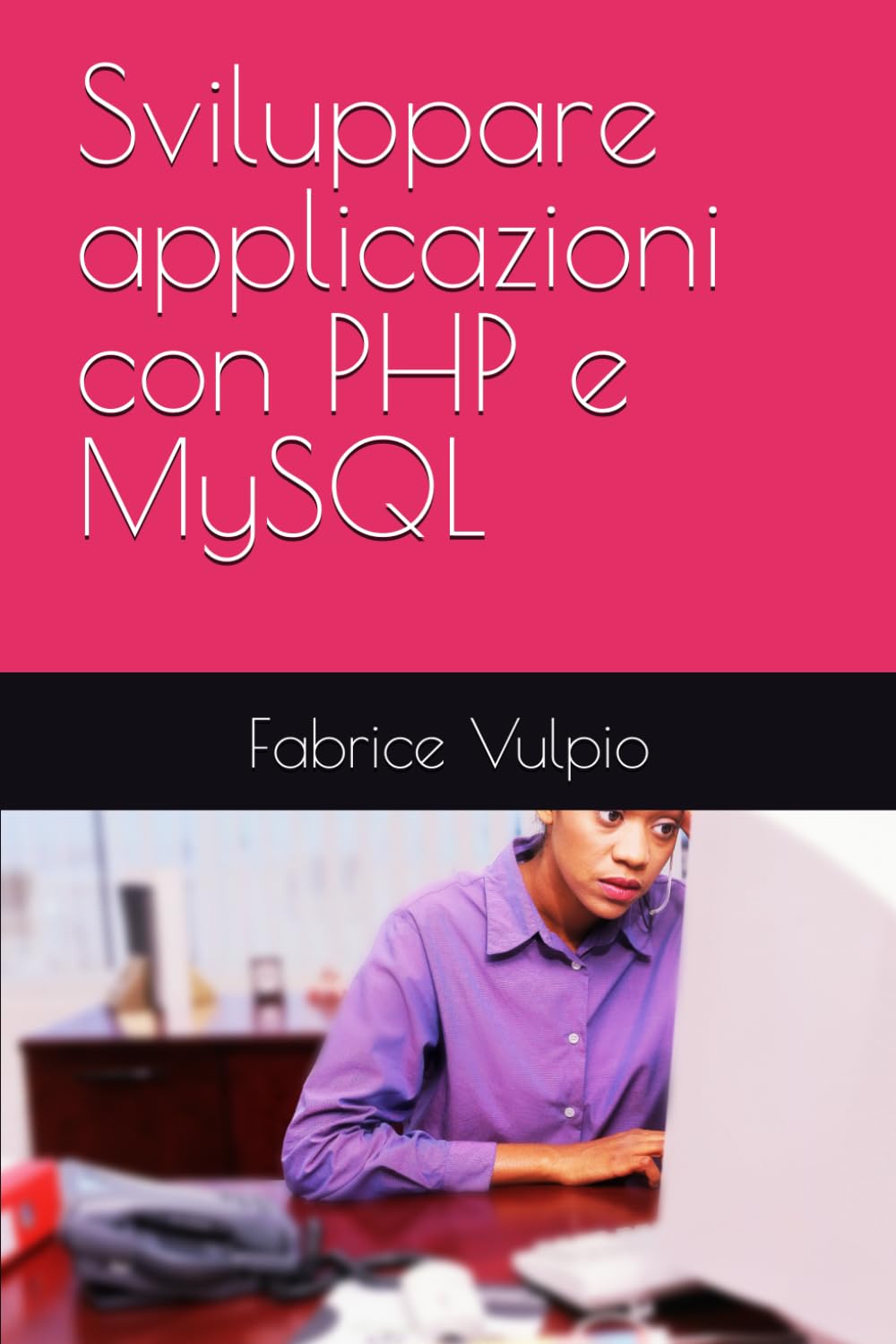 Sviluppare applicazioni con PHP e MySQL (Ingegneria del Software) (Italian Edition) baixar livro de graça