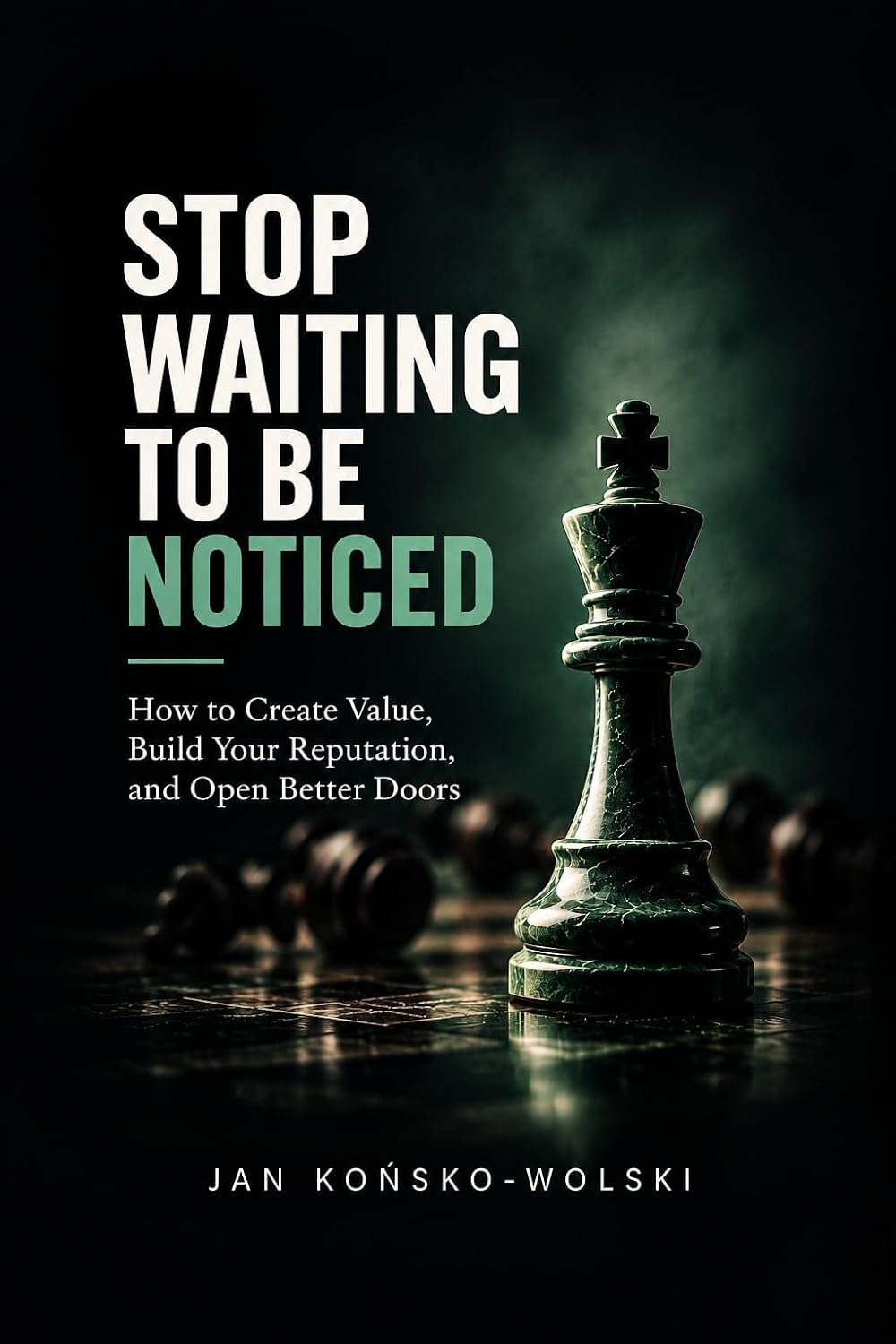 STOP WAITING TO BE NOTICED: How to Create Value, Build Your Reputation, and Open Better Doors (THE CAPABLE LIFE SERIES) (English Edition) baixar livro de graça