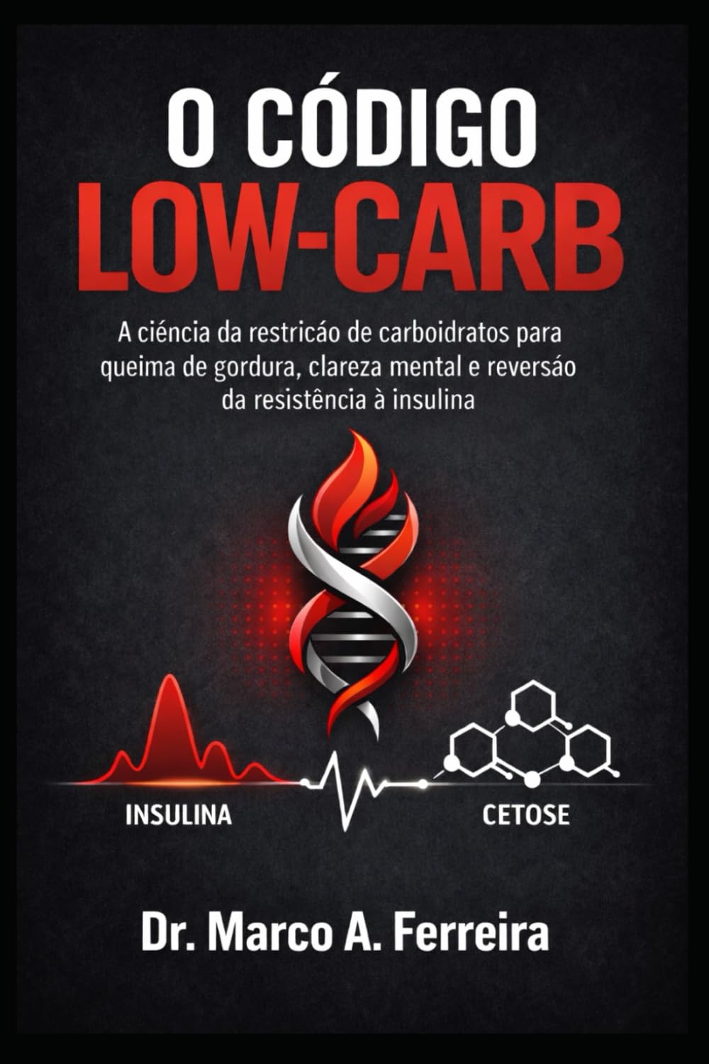 ler totalmente O CÓDIGO LOW-CARB: O GUIA DEFINITIVO PARA O METABOLISMO EFICIENTE: A ciência da restrição de carboidratos para queima de gordura, clareza mental e... resistência à insulina (Portuguese Edition)