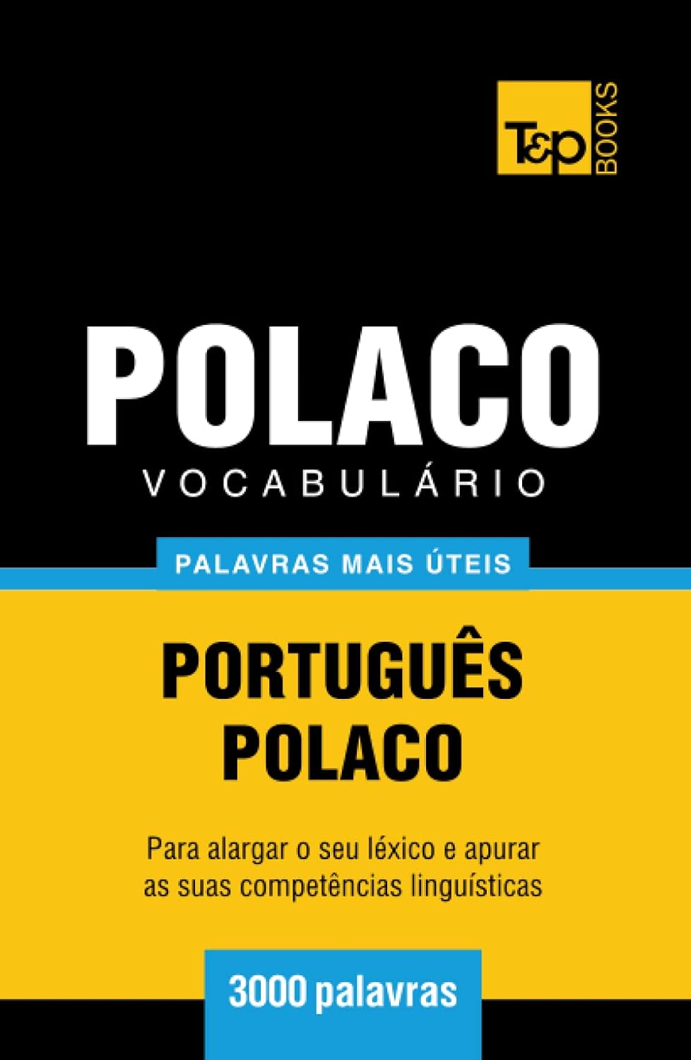 ler totalmente Vocabulário Português-Polaco - 3000 palavras mais úteis (European Portuguese Collection) (Portuguese Edition)