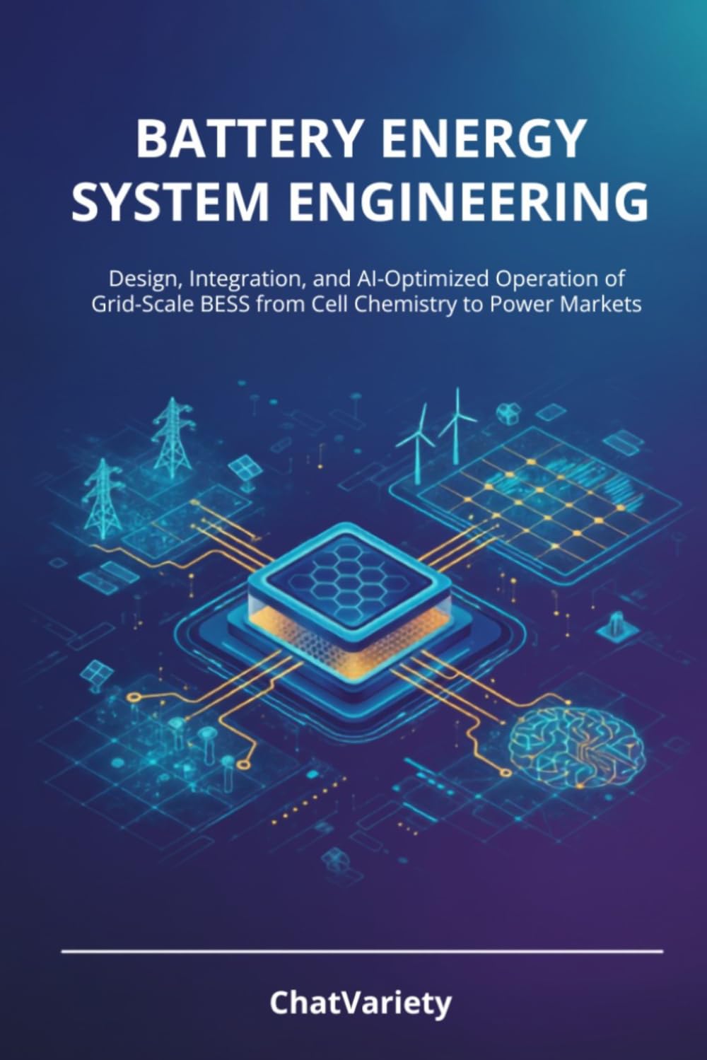 Battery Energy Storage System Engineering: Design, Integration, and AI-Optimized Operation of Grid-Scale BESS from Cell Chemistry to Power Markets: 1 baixar o livro de graça