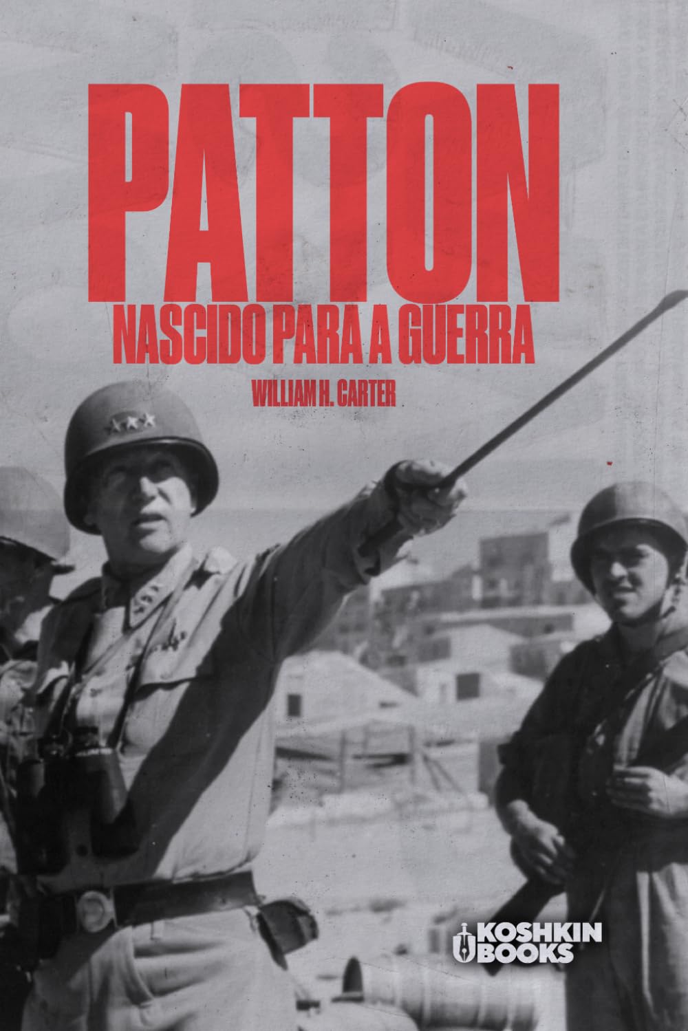capítulo por capítulo baixar Patton Nascido para a Guerra (World Wars Collection [em português]) (Portuguese Edition)