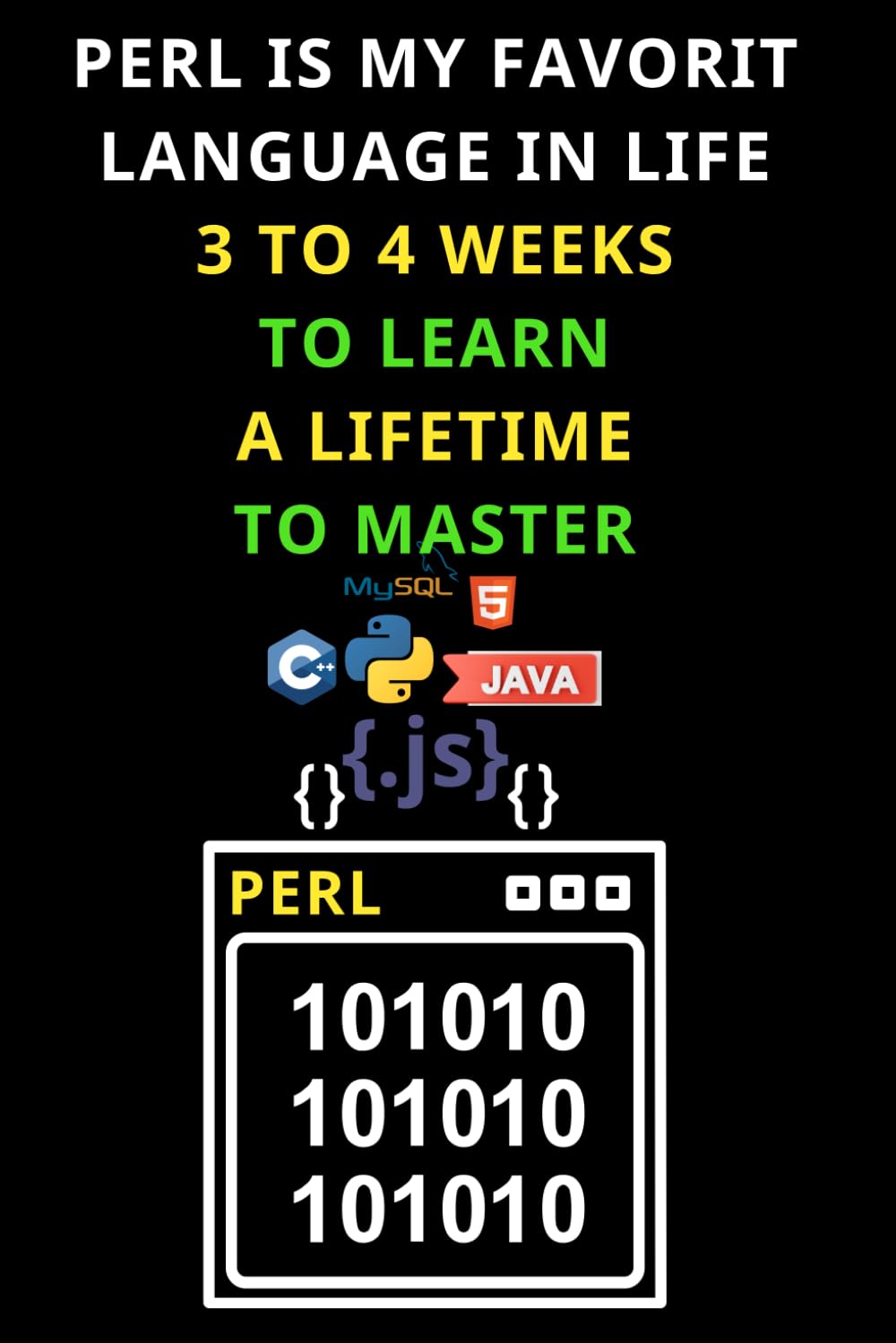 ler totalmente PERL IS MY FAVORIT LANGUAGE IN LIFE 3 TO 4 WEEKS TO LEARN A LIFETIME TO MASTER: The Ultimate Funny Beginner's Notebook for LISP Coding! Funny... & Beginners in coding to Learn PERL code