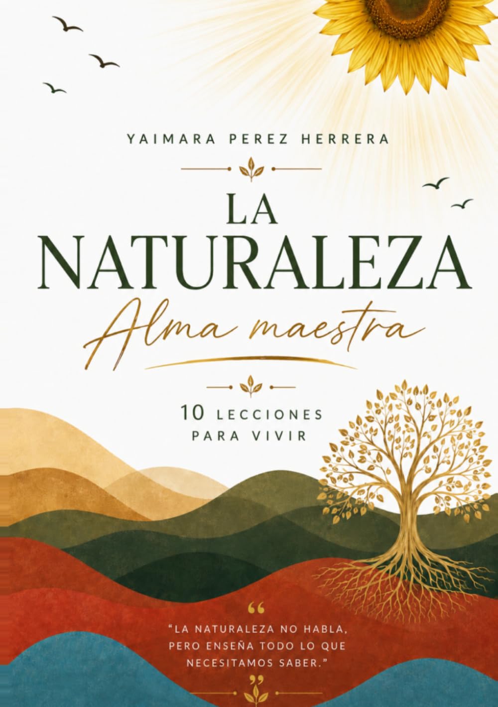 LA NATURALEZA, Alma maestra: DIEZ LECCIONES PARA VIVIR (Spanish Edition) baixar livro de graça