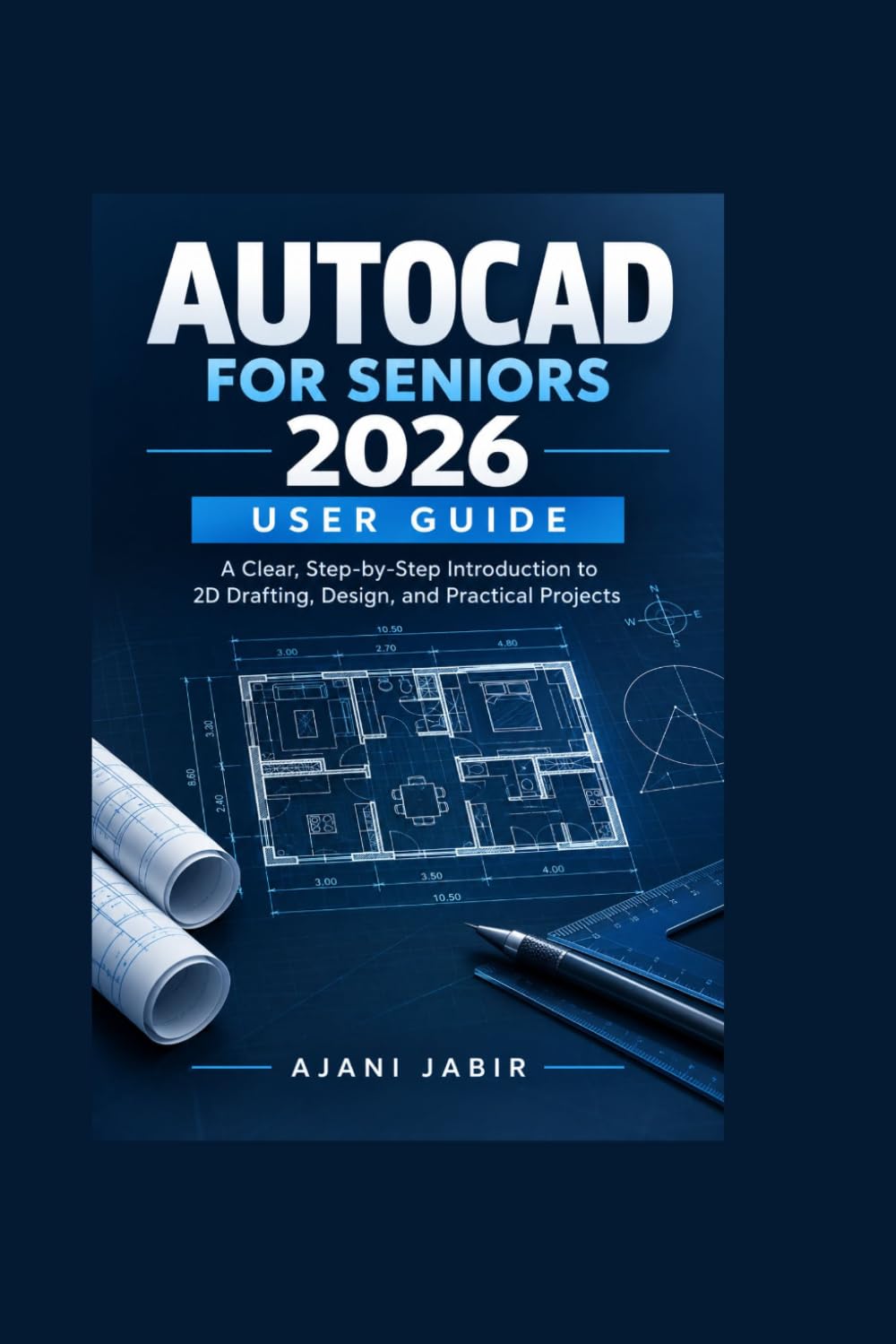 AutoCAD for Seniors 2026 User Guide: A Clear, Step-by-Step Introduction to 2D Drafting, Design, and Practical Projects: 2 baixar o livro de graça