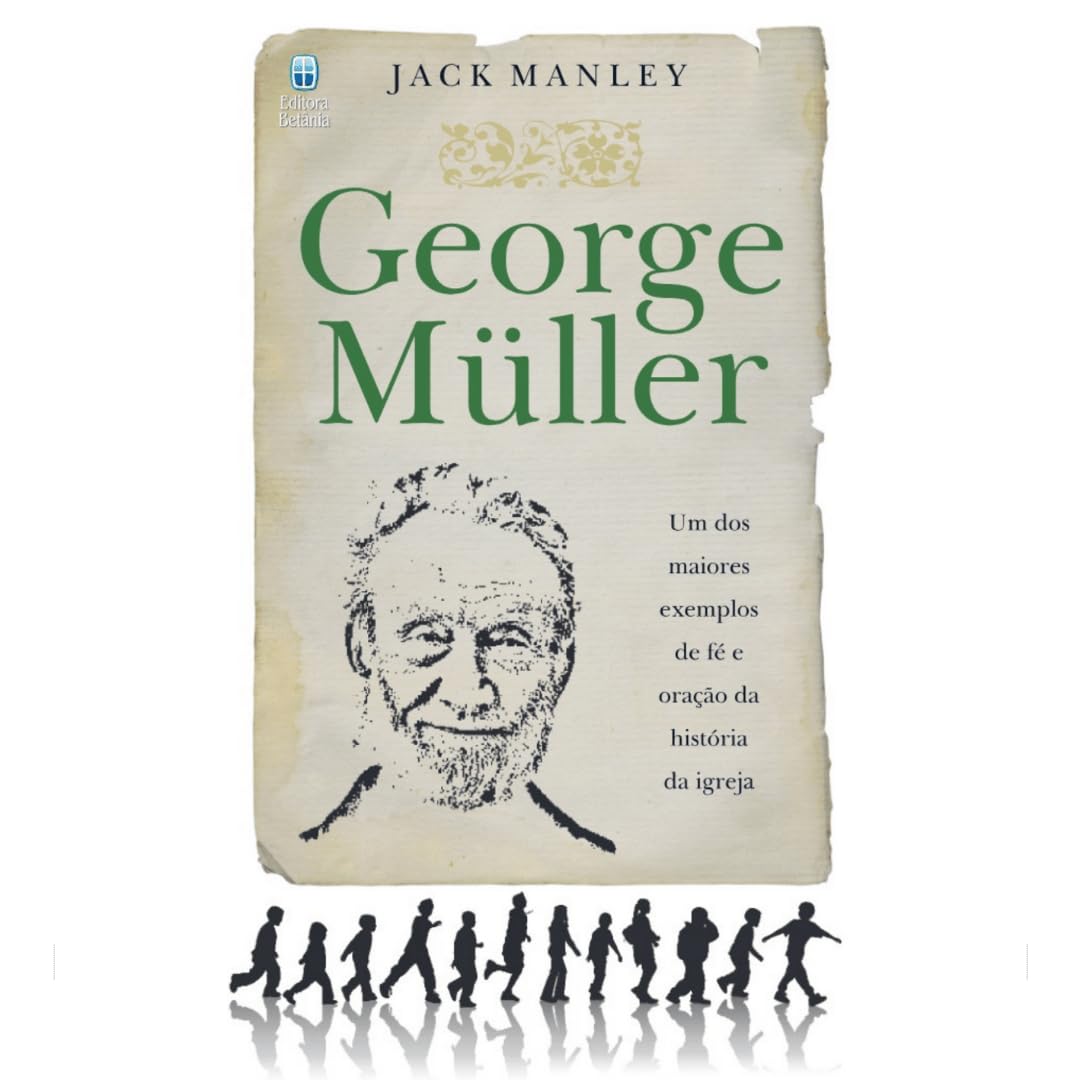 capítulo por capítulo baixar George Müller: Um dos maiores exemplos de fé e oração da história da igreja.