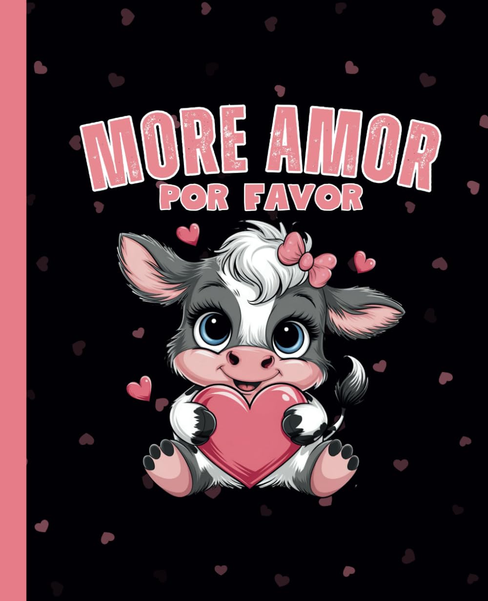 More Amor Por Favor: More Love Please-Notebook 7.5 x 9.25 Inches-125 Pages