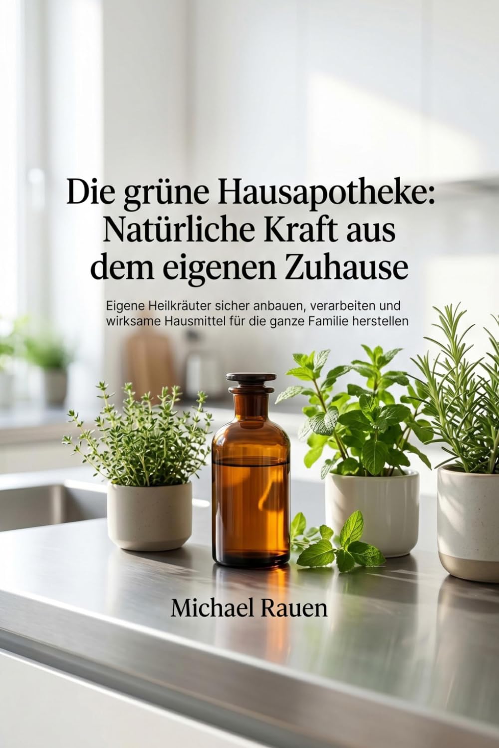 Die grüne Hausapotheke: Natürliche Kraft aus dem eigenen Zuhause: Eigene Heilkräuter sicher anbauen, verarbeiten und wirksame Hausmittel für die ganze Familie herstellen baixar livro de graça