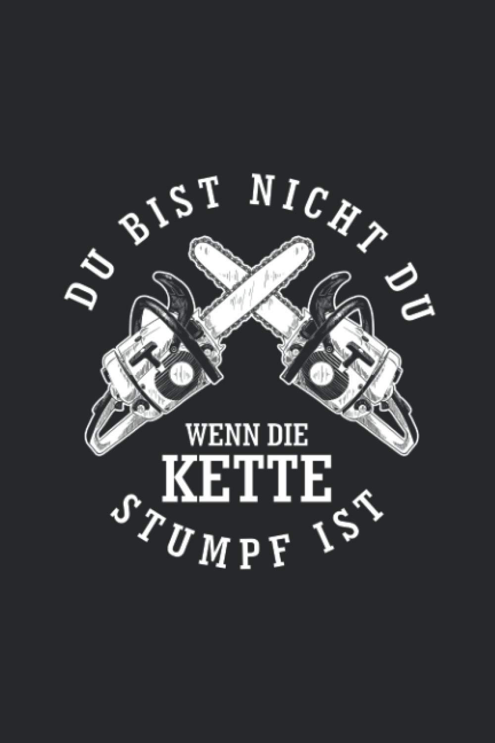 ler totalmente Notizbuch: für jeden Zimmerer, Zimmermann, Schreiner, Förster oder Holzfäller über 100 Seiten Dot Grid Punkteraster für alle Notizen, Tricks, 6x9 Jounal Format Motiv: (German Edition)
