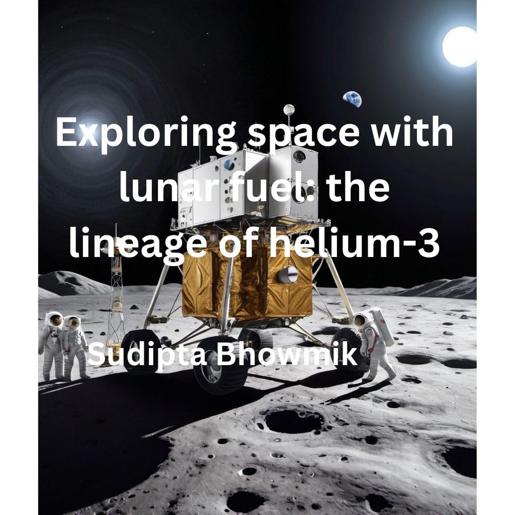 ler totalmente Exploring space with lunar fuel: the lineage of helium-3 (English Edition)