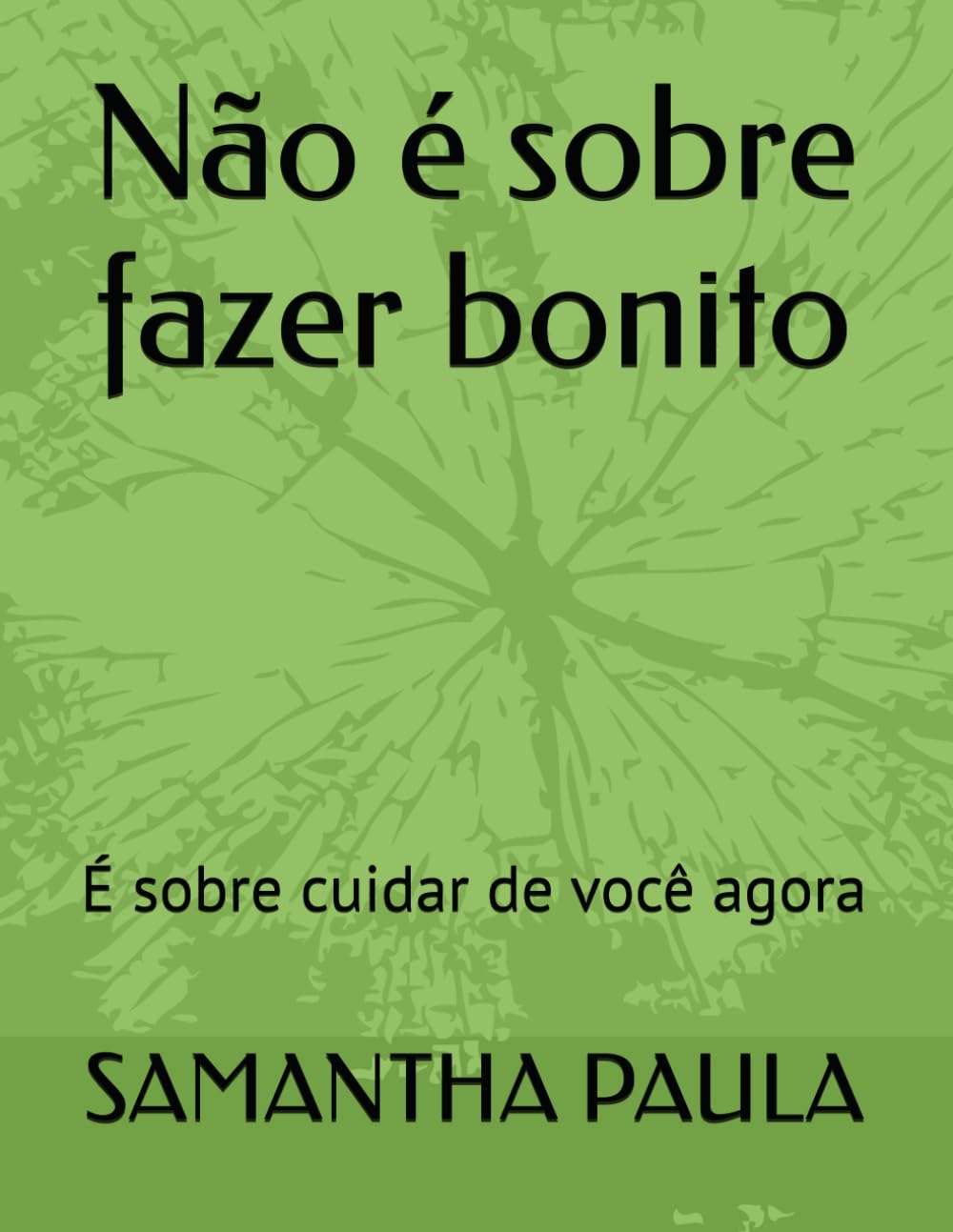 Não é sobre fazer bonito: É sobre cuidar de você agora (Portuguese Edition) baixar o livro de graça